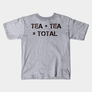 Tea Total -Dark Font Kids T-Shirt